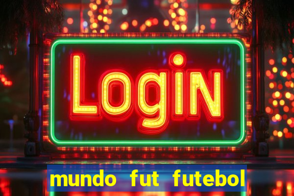 mundo fut futebol ao vivo